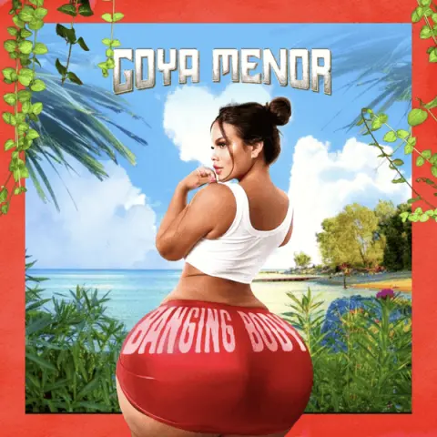 Goya Menor – Banging Body cover