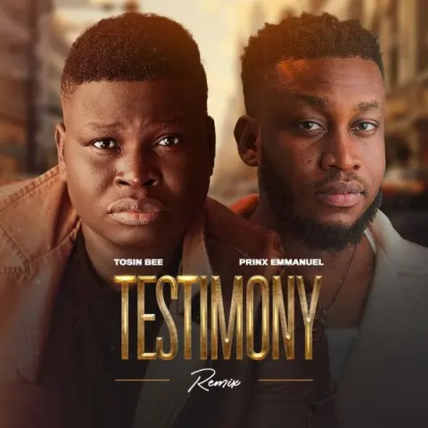 Tosin Bee – Testimony Remix ft. Prinx Emmanuel cover