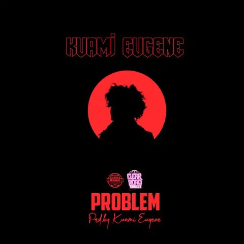 Kuami Eugene – PROBLEM cover